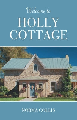 Welcome to Holly Cottage by Collis, Norma