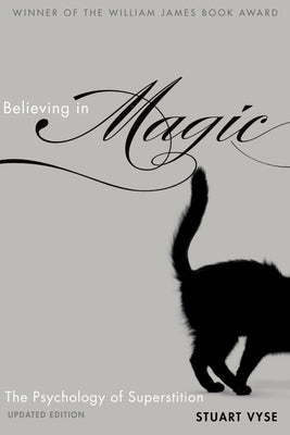 Believing in Magic: The Psychology of Superstition - Updated Edition Paperback Oxford University Press, USA