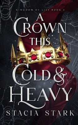 A Crown This Cold and Heavy by Stark, Stacia