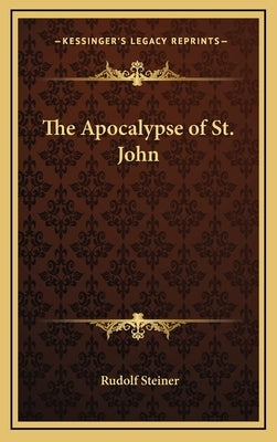 The Apocalypse of St. John by Steiner, Rudolf