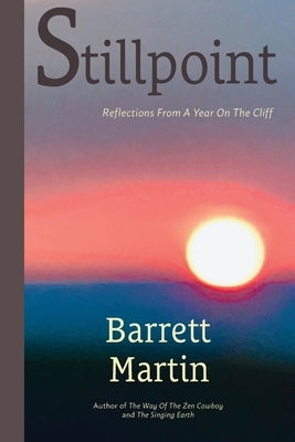 Stillpoint: Reflections From A Year On The Cliff by Martin, Barrett