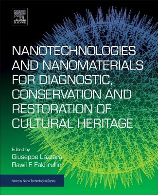 Nanotechnologies and Nanomaterials for Diagnostic, Conservation and Restoration of Cultural Heritage by Lazzara, Giuseppe