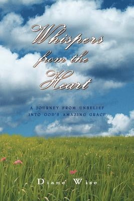 Whispers from the Heart by Wise, Diane