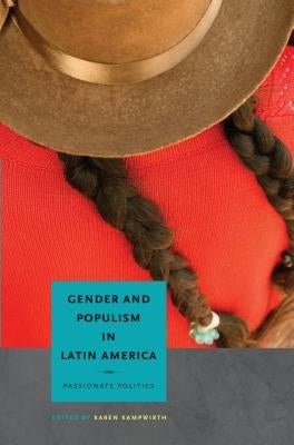 Gender and Populism in Latin America: Passionate Politics Paperback Penn State University Press