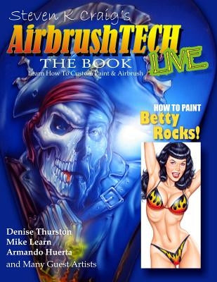 AirbrushTech: Learn to Custom Paint and Airbrush by Craig, Steven K.