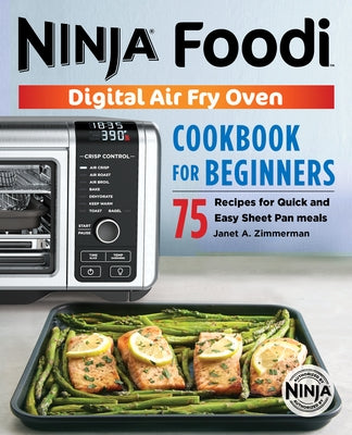 The Official Ninja Foodi Digital Air Fry Oven Cookbook: 75 Recipes for Quick and Easy Sheet Pan Meals Paperback Rockridge Press