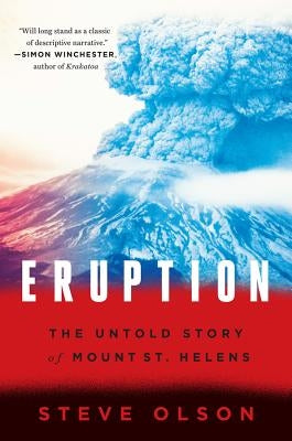 Eruption: The Untold Story of Mount St. Helens W. W. Norton & Company