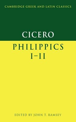 Cicero: Philippics I-II by Cicero, Marcus Tullius