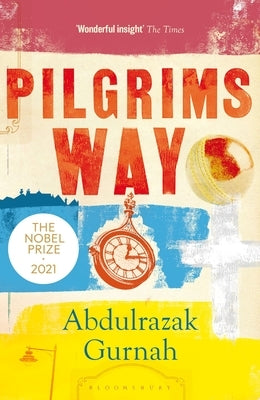 Pilgrims Way: By the Winner of the Nobel Prize in Literature 2021 Paperback Bloomsbury Publishing
