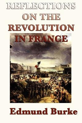 Reflections on the Revolution in France Paperback SMK Books