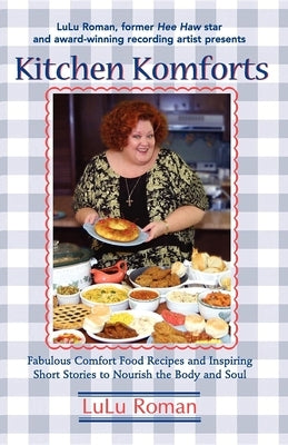 Kitchen Komforts: Fabulous Comfort Food Recipes and Inspiring Short Stories to Nourish the Soul Paperback Cumberland House Publishing