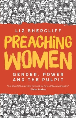 Preaching Women: Gender, Power and the Pulpit Paperback SCM Press