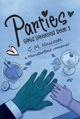 Parties; Girls Weekend Book 2 by Nascosta, C. M.