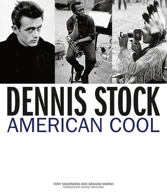 Dennis Stock: American Cool by Stock, Dennis