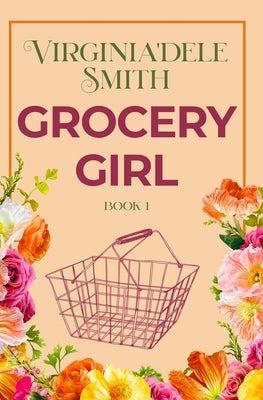 Book 1: Grocery Girl by Smith, Virginia'dele