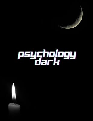 Dark Psychology: It is the ultimate guide to learning how to analyze people, read body language and stop manipulating. With secret tech Paperback Independently Published