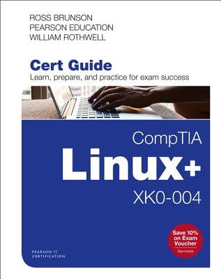 Comptia Linux+ Xk0-004 Cert Guide by Brunson, Ross