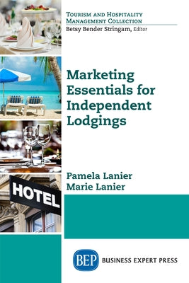 Marketing Essentials for Independent Lodgings by Lanier, Pamela