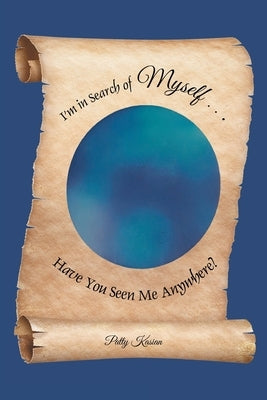 I'm in Search of Myself...Have You Seen Me Anywhere? by Kasian, Patty