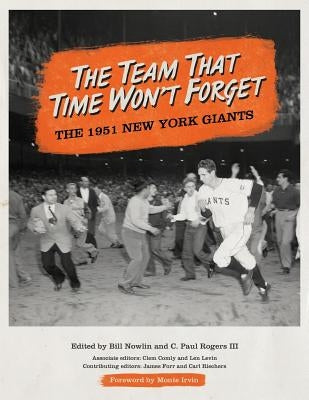 The Team That Time Won't Forget: The 1951 New York Giants by Irvin, Monte