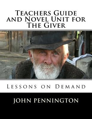 Teachers Guide and Novel Unit for The Giver: Lessons on Demand Paperback Createspace Independent Publishing Platform