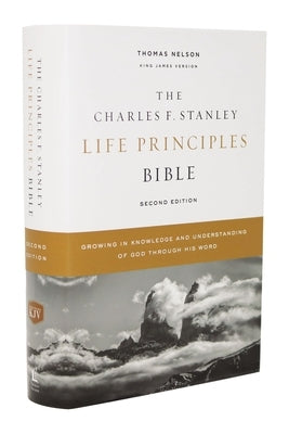 Kjv, Charles F. Stanley Life Principles Bible, 2nd Edition, Hardcover, Comfort Print: Growing in Knowledge and Understanding of God Through His Word by Stanley, Charles F.