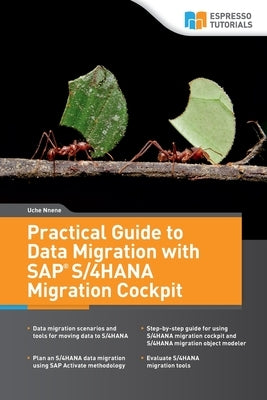 Practical Guide to Data Migration with SAP S/4HANA Migration Cockpit by Nnene, Uche