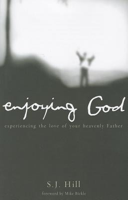 Enjoying God: Experiencing the Love of Your Heavenly Father Paperback Charisma House