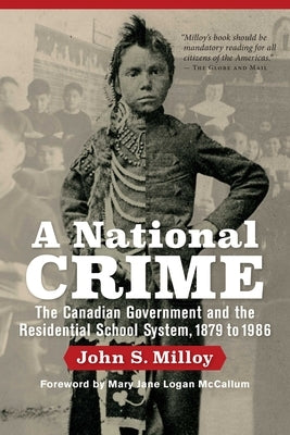 A National Crime: The Canadian Government and the Residential School System by Milloy, John S.