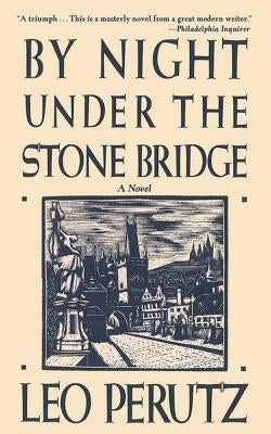 By Night Under the Stone Bridge Paperback Arcade Publishing
