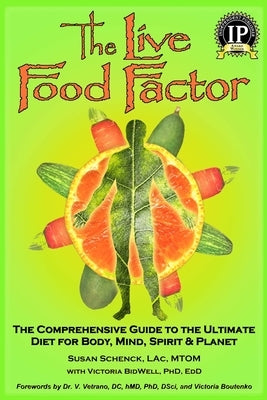 The Live Food Factor: The Comprehensive Guide to the Ultimate Diet for Body, Mind, Spirit & Planet by Avery, Bob