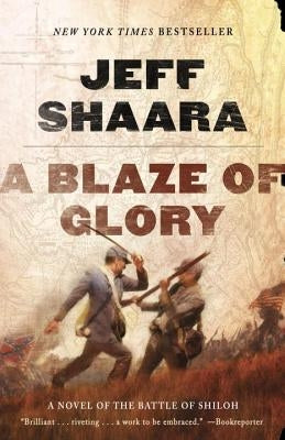 A Blaze of Glory: A Novel of the Battle of Shiloh by Shaara, Jeff