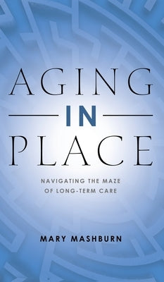Aging in Place by Mashburn, Mary