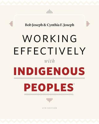 Working Effectively with Indigenous Peoples(R) Paperback Indigenous Relations Press