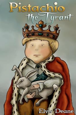 Pistachio the Tyrant Paperback Createspace Independent Publishing Platform