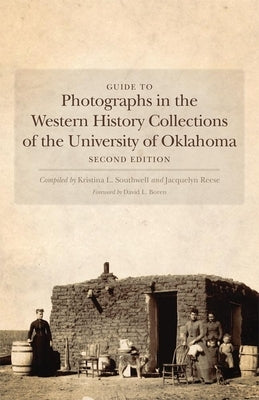 Guide to Photographs in the Western History Collections of the University of Oklahoma Paperback University of Oklahoma Press