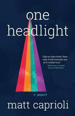 One Headlight: An Alaskan Memoir by Caprioli, Matt