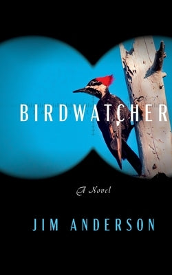Birdwatcher by Anderson, Jim D.