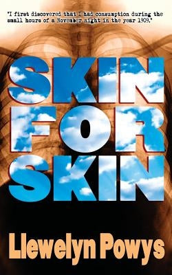 Skin For Skin by Powys, Llewelyn