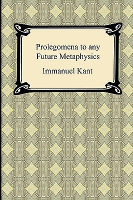 Kant's Prolegomena to any Future Metaphysics by Kant, Immanuel