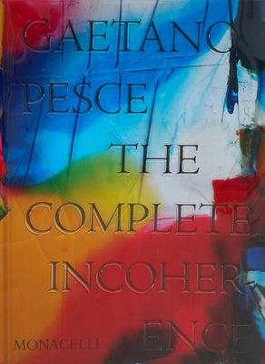 Gaetano Pesce: The Complete Incoherence by Adamson, Glenn