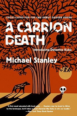 A Carrion Death: Introducing Detective Kubu by Stanley, Michael