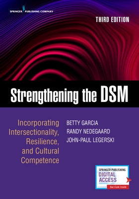 Strengthening the Dsm, Third Edition: Incorporating Intersectionality, Resilience, and Cultural Competence Springer Publishing Company