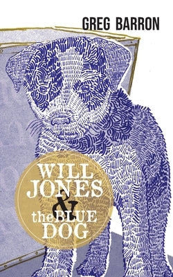 Will Jones and the Blue Dog Paperback Stories of Oz Publishing