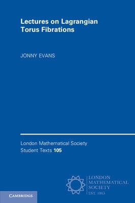 Paperback of Lectures on Lagrangian Torus Fibrations, a mathematics book published by Cambridge University Press with a cover image.
