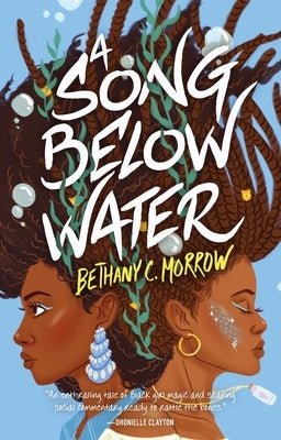 A Song Below Water by Morrow, Bethany C.