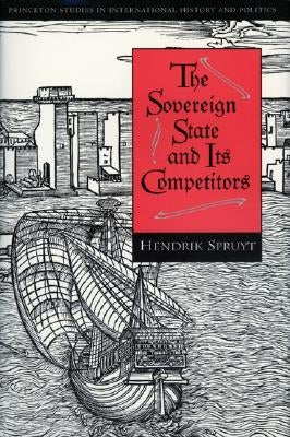 The Sovereign State and Its Competitors: An Analysis of Systems Change Paperback Princeton University Press