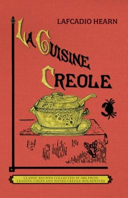 Paperback cookbook titled La Cuisine Creole by Applewood Books, featuring culinary recipes from New Orleans chefs and Creole housewives.
