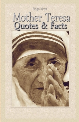 Mother Teresa: Quotes & Facts by Kirov, Blago