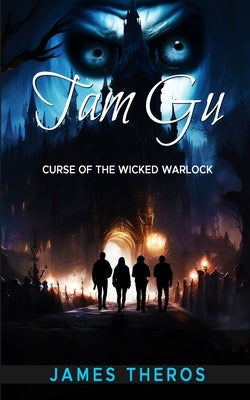 Tam Gu: Curse of the Wicked Warlock Paperback Level 10 Martial Arts